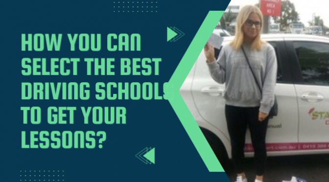 How You Can Select The Best Driving Schools To Get Your Lessons?