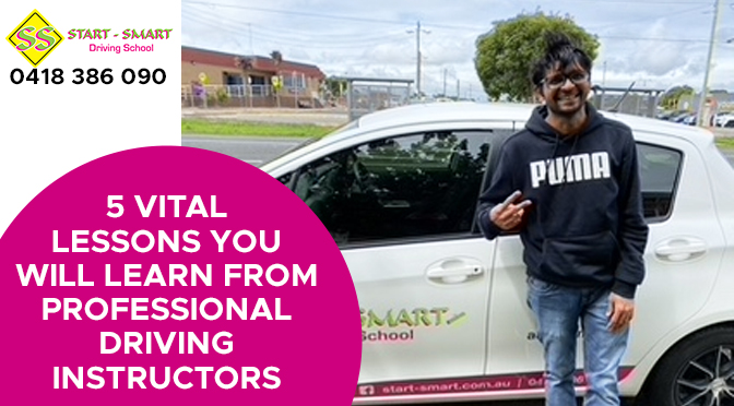 5 Vital Lessons You Will Learn from Professional Driving Instructors