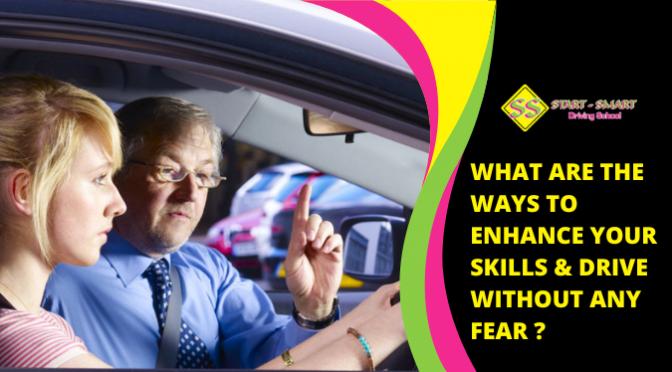 What Are the Ways to Enhance Your Skills & Drive Without Any Fear?