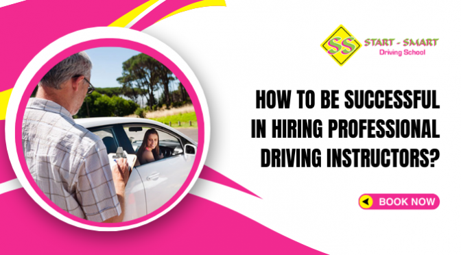 How To Be Successful In Hiring Professional Driving Instructors?