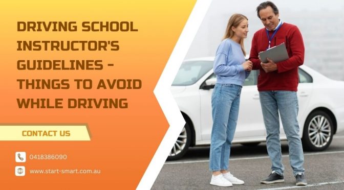 Driving School Instructor’s Guidelines – Things To Avoid While Driving